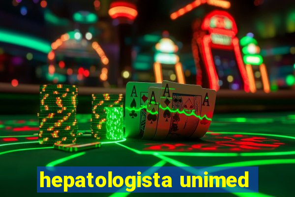 hepatologista unimed